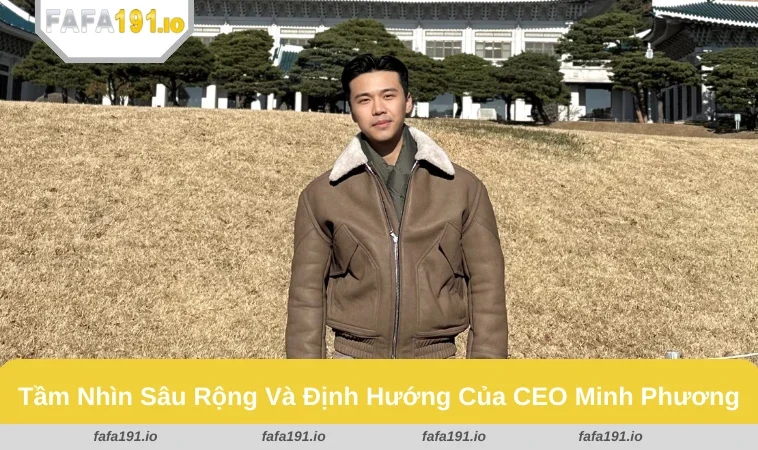CEO Minh Phương chia sẻ tầm nhìn phát triển FAFA191