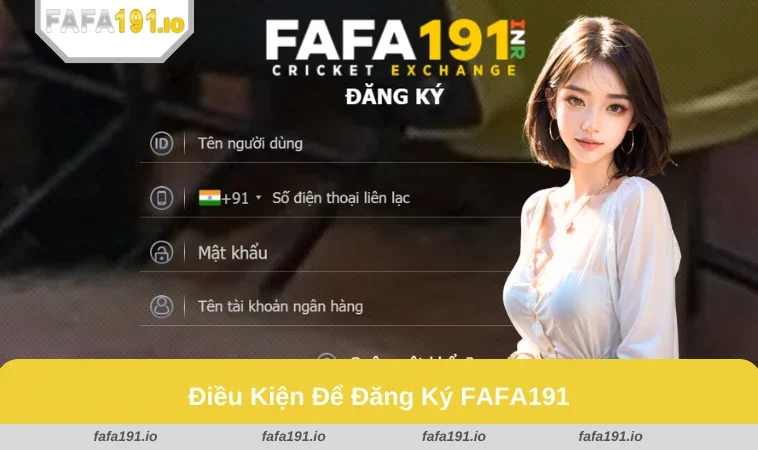 Đăng Ký FAFA191 1 Các yêu cầu cần lưu ý trước khi đăng ký.