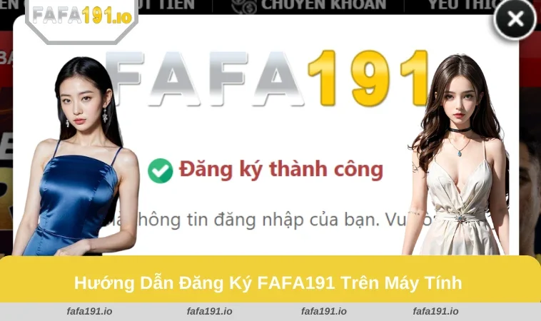 Đăng Ký FAFA191 2 Hướng dẫn đăng ký dễ dàng qua máy tính.